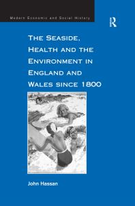 The Seaside Health And The Environment In England And Wales Since 1800 1st Edition John Hassan Professor Derek H Aldcroft