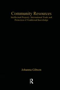 Community Resources Intellectual Property International Trade And Protection Of Traditional Knowledge 1st Edition Johanna Gibson Professor John Braithwaite Professor Tom D Campbell Professor Peter Drahos