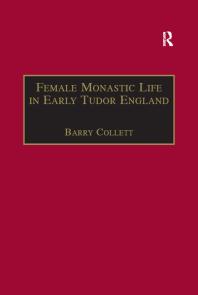 Female Monastic Life In Early Tudor England With An Edition Of Richard Foxs Translation Of The Benedictine Rule For Women 1517 1st Edition Barry Collett Ms Anne Lake Prescott Dr Betty S Travitsky