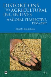 Distortions To Agricultural Incentives A Global Perspective 19552007 1st Edition Kym Anderson