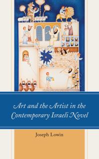 Art And The Artist In The Contemporary Israeli Novel Aesthetic Israel Joseph Lowin