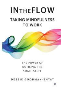 Intheflow Taking Mindfulness To Work 1st Edition Debbie Goodmanbhyat