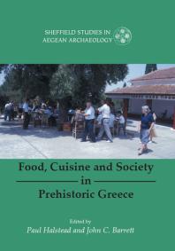 Food Cuisine And Society In Prehistoric Greece 1st Edition Paul Halstead John C Barrett
