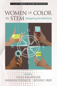 Women Of Color In Stem Navigating The Workforce 1st Edition Julia Ballenger Barbara Polnick Beverly Irby