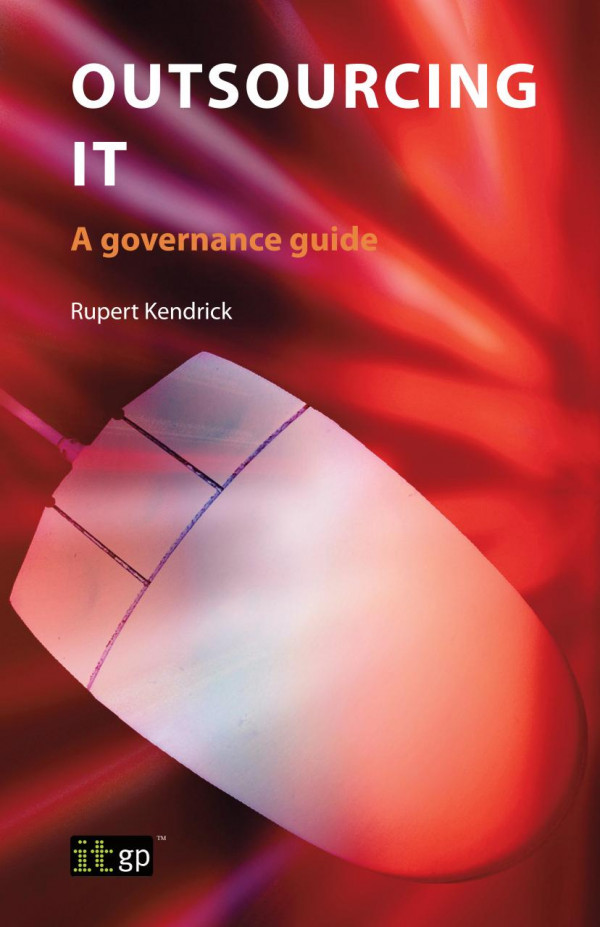 Outsourcing It A Governance Guide 1st Edition Rupert Kendrick