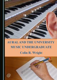 Aural And The University Music Undergraduate 1st Edition Colin R Wright Edward Demenchonok