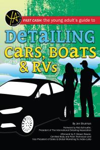 Fast Cash The Young Adults Guide To Detailing Cars Boats Rvs Jen Shulman
