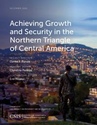 Achieving Growth And Security In The Northern Triangle Of Central America Christina Perkins Erin Nealer