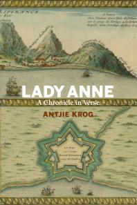 Lady Anne A Chronicle In Verse Antjie Krog
