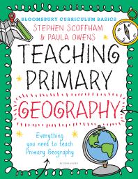 Bloomsbury Curriculum Basics Teaching Primary Geography Stephen Scoffham Paula Owens