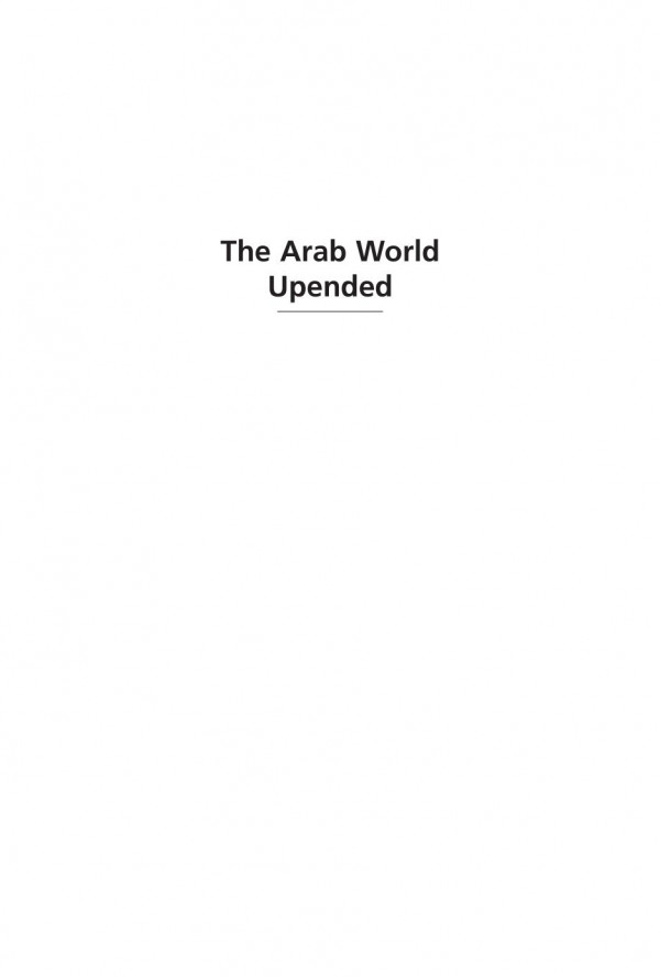 The Arab World Upended Revolution And Its Aftermath In Tunisia And Egypt 1st Edition David B Ottaway