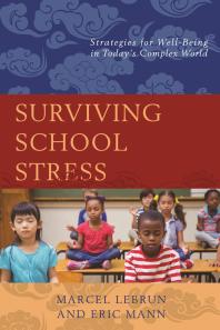 Surviving School Stress Strategies For Wellbeing In Todays Complex World Marcel Lebrun Eric Mann