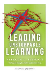Leading Unstoppable Learning Boost Leadership Efficacy And Create A School Climate In Which Teachers Manage Positive Classroom Environments 1st Edition Rebecca L Stinson