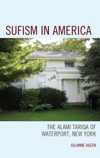 Sufism In America The Alami Tariqa Of Waterport New York Julianne Hazen