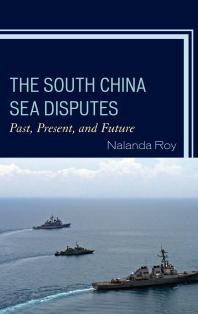 The South China Sea Disputes Past Present And Future Nalanda Roy