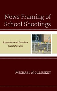 News Framing Of School Shootings Journalism And American Social Problems Michael Mccluskey