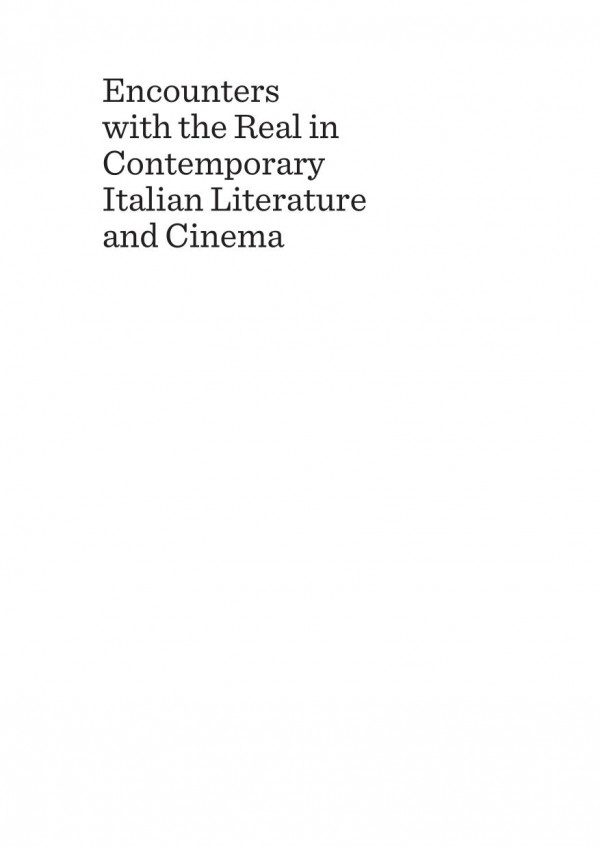 Encounters With The Real In Contemporary Italian Literature And Cinema 1st Edition Loredana Di Martino Pasquale Verdicchio