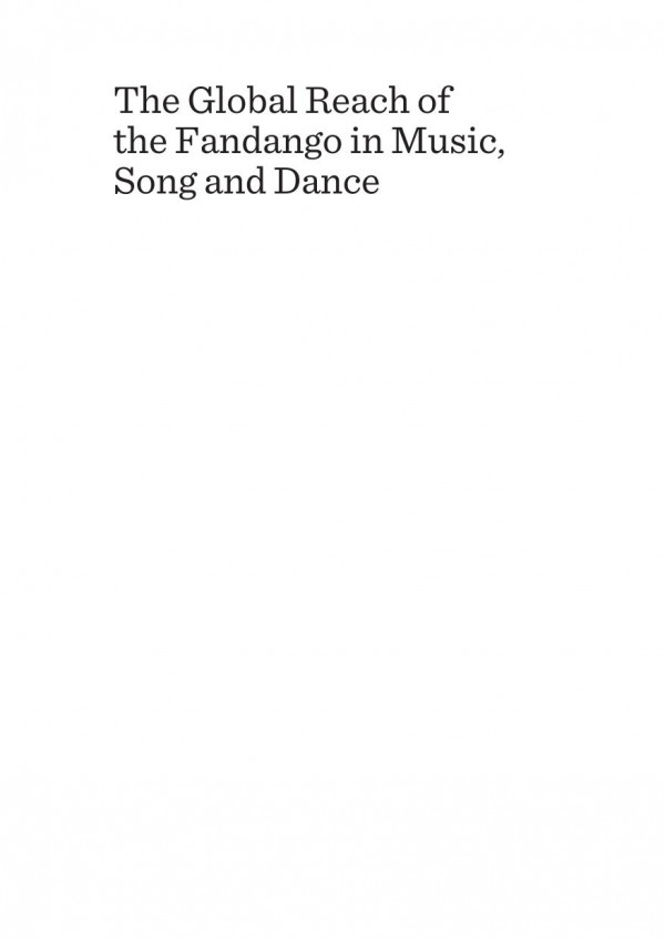 The Global Reach Of The Fandango In Music Song And Dance Spaniards Indians Africans And Gypsies 1st Edition K Meira Goldberg Antoni Piz