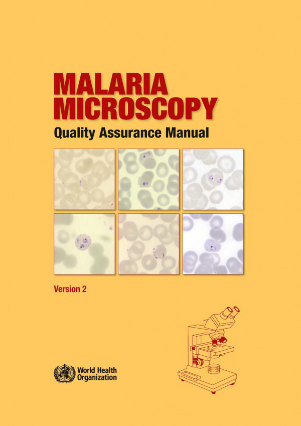 Malaria Microscopy Quality Assurance Manual Version 2 1st Edition World Health Organization