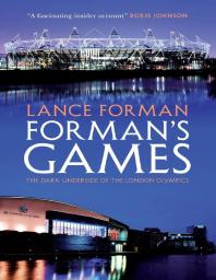 Formans Games The Dark Underside Of The London Olympics 1st Edition Lance Forman