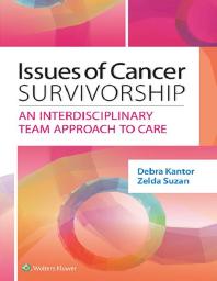 Issues Of Cancer Survivorship An Interdisciplinary Team Approach To Care Debra Kantor