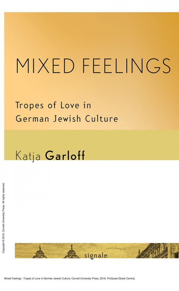 Mixed Feelings Tropes Of Love In German Jewish Culture Katja Garloff