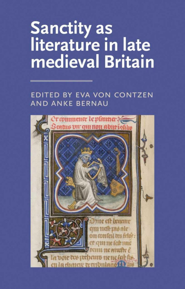 Sanctity As Literature In Late Medieval Britain 1st Edition Eva Von Contzen Anke Bernau