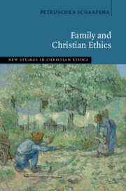 The Family And Christian Ethics 1st Edition Petruschka Schaafsma