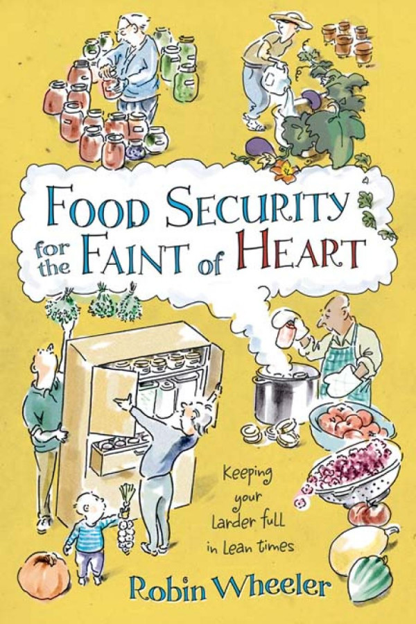 Food Security For The Faint Of Heart Robin Wheeler