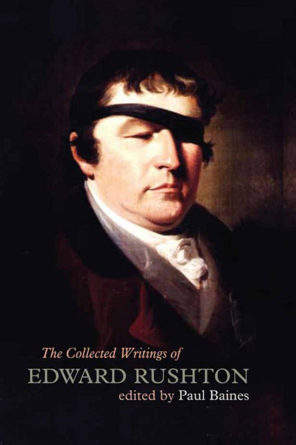 The Collected Writings Of Edward Rushton 17561814 1st Edition Edward Rushton Paul Baines