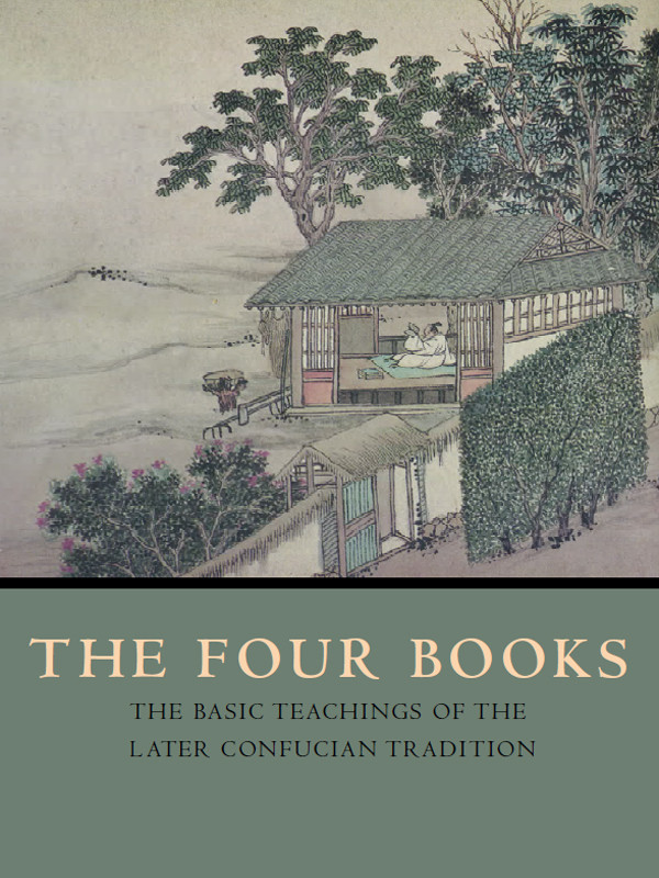 The Four Books The Basic Teachings Of The Later Confucian Tradition Daniel K Gardner