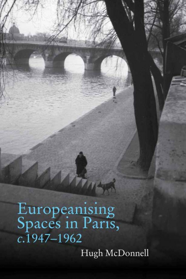 Europeanising Spaces In Paris 1st Edition Hugh Mcdonnell