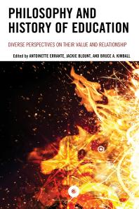 Philosophy And History Of Education Diverse Perspectives On Their Value And Relationship Antoinette Errante Jackie Blount Bruce A Kimball