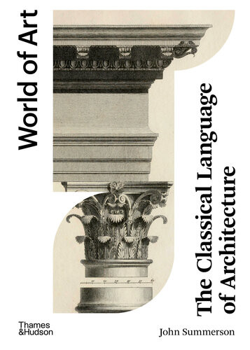 World Of Art The Classical Language Of Architecture John Summerson