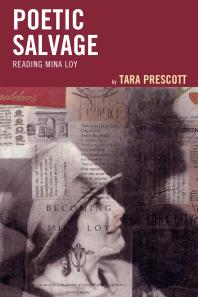 Poetic Salvage Reading Mina Loy Tara Prescott