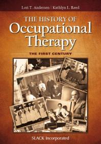 The History Of Occupational Therapy The First Century 1st Edition Lori Andersen Kathlyn Reed