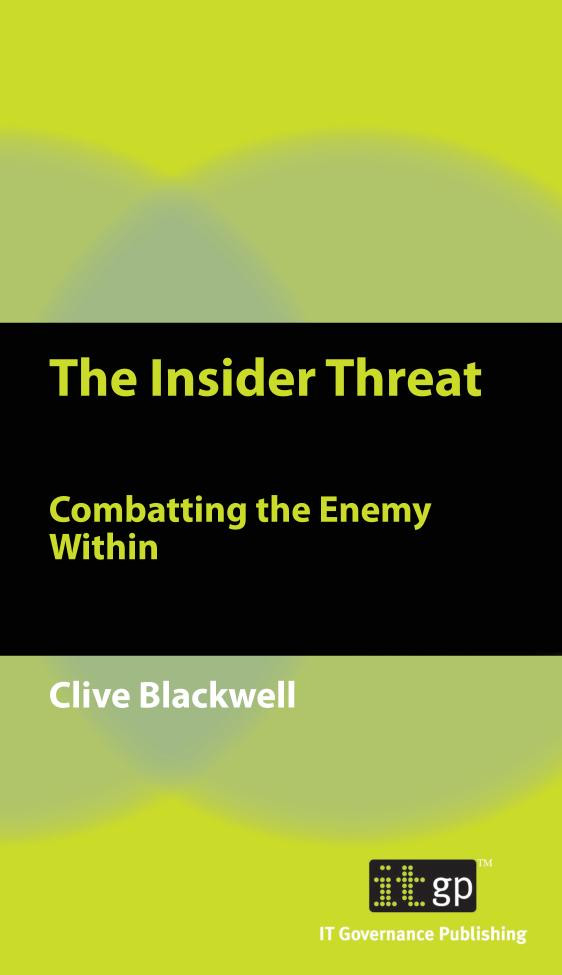 Insider Threat Combatting The Enemy Within 1st Edition Clive Blackwell