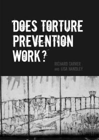 Does Torture Prevention Work 1st Edition Richard Carver Lisa Handley