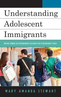 Understanding Adolescent Immigrants Moving Toward An Extraordinary Discourse For Extraordinary Youth Mary Amanda Stewart
