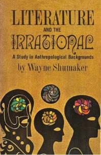 Literature And The Irrational A Study In Anthropological Backgrounds Wayne Shumaker