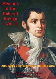 The Memoirs Of Duke Of Rovigo Vol Ii Anne Jean Marie René Savary Duke Of Rovigo