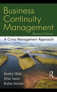 Business Continuity Management A Crisis Management Approach 2nd Edition Ethne Swartz Dominic Elliott Brahim Herbane