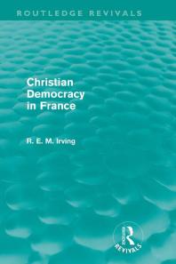 Christian Democracy In France Routledge Revivals 1st Edition R E M Irving