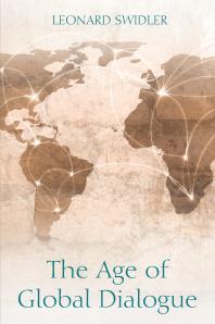The Age Of Global Dialogue Leonard J Swidler