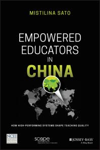 Empowered Educators In China How Highperforming Systems Shape Teaching Quality Mistilina Sato