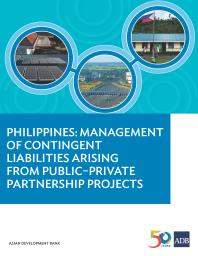 Philippines Management Of Contingent Liabilities Arising From Publicprivate Partnership Projects 1st Edition Asian Development Bank Vaughn Montes Asian Development Bank Staff