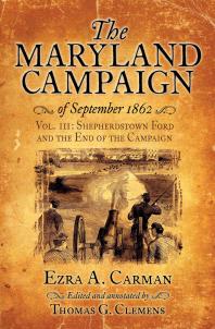 The Maryland Campaign Of September 1862 Volume Iii The Battle Of Shepherdstown And The End Of The Campaign 1st Edition Ezra A Carman