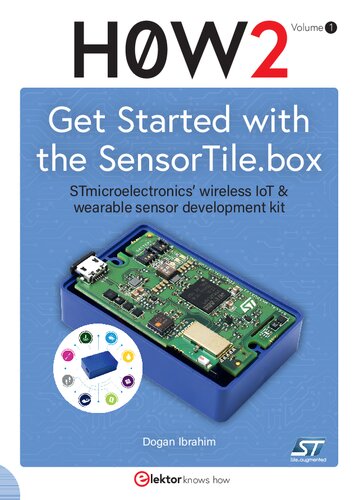 Get Started With The Sensortilebox Stmicroelectronics Wireless Iot Wearable Sensor Development Kit 1st Edition Dogan Ibrahim