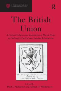 The British Union A Critical Edition And Translation Of David Hume Of Godscrofts De Unione Insulae Britannicae 1st Edition Paul J Mcginnis Professor Alec Ryrie Arthur H Williamson Professor Euan Cameron Professor Bruce Gordon Dr Bridget Heal Professor Roger A Mason Professor Amy Nelson Burnett Dr Andrew Pettegree Professor Kaspar Von Greyerz