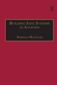 Building Safe Systems In Aviation A Crm Developers Handbook 1st Edition Norman Macleod